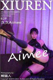 [XiuRen]高清写真图 2022.04.15 No.4873 久久Aimee