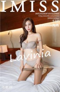 [IMISS]高清写真图 2020.04.10 VOL.460 Lavinia肉肉
